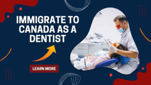 Immigrate to Canada as a Dentist