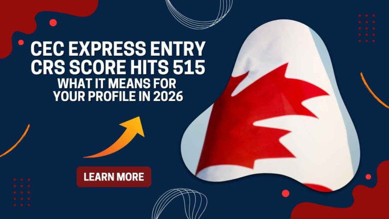 CEC Express Entry CRS Score Hits 515: What It Means For Your Profile In ...