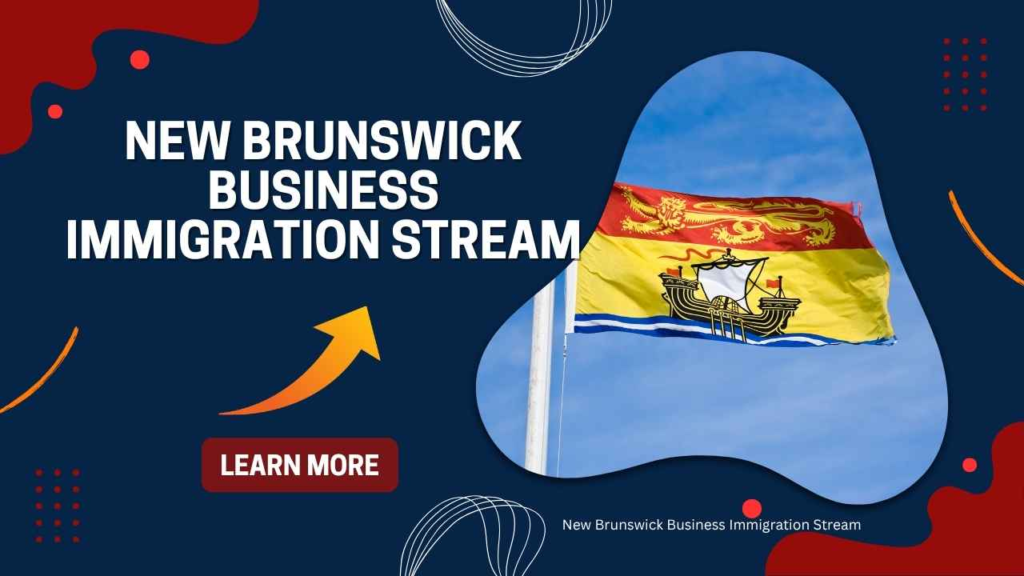 New Brunswick Business Immigration Stream