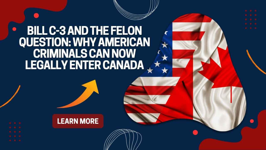 Bill C-3 felons Canada entry