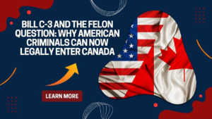 Bill C-3 felons Canada entry