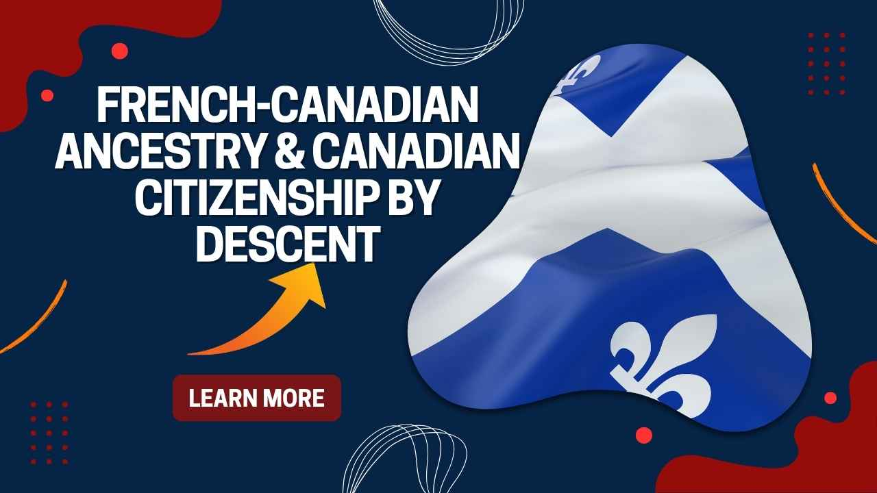 French-Canadian Ancestry & Canadian Citizenship by Descent (2026)