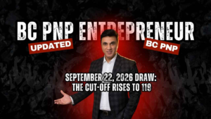 BC PNP Entrepreneur Draw September 22 2026 The Cut-off Rises to 119