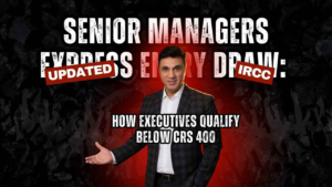How to qualify for the Senior Managers Express Entry draw